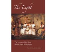 The Eight : The Lemmon Slave Case and the Fight for Freedom
