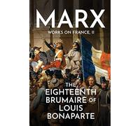 The Eighteenth Brumaire of Louis Bonaparte