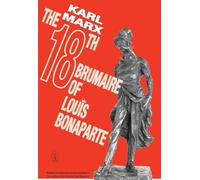The Eighteenth Brumaire of Louis Bonaparte (New world paperbacks)