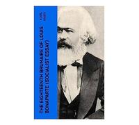 The Eighteenth Brumaire of Louis Bonaparte (Socialist Essay)