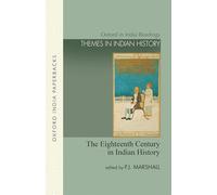 The Eighteenth Century In Indian History (Oip): Evolution or Revolution? (Oxford in India Readings: Themes in Indian History)