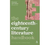 The Eighteenth-Century Literature Handbook (Literature and Culture Handbooks)