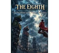 THE EIGHTH: An Unofficial Hảrry P0ttẻr Fanfiction