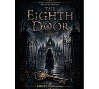 The Eighth Door: A Haunted Manor Horror Thriller of Doors, Doubles, and Darkness (Haunted House Horror Books Collection)