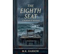 The Eighth Seat: A Memoir of Murder