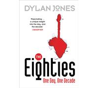 The Eighties : One Day, One Decade