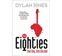 The Eighties: One Day, One Decade