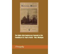 The Eighty-third Anniversary Souvenir of the Founding of St. Paul's Parish - Flint, Michigan
