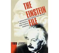 The Einstein File: J. Edgar Hoover's Secret War Against the World's Most Famous Scientist