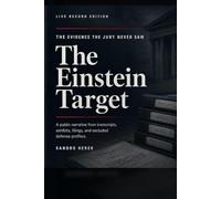 THE EINSTEIN TARGET: An Investigative Autopsy of the American Justice System