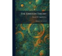 The Einstein Theory: Explained and Analyzed