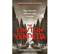 The Einstein Vendetta: Hitler, Mussolini, and a Murder That Haunts History