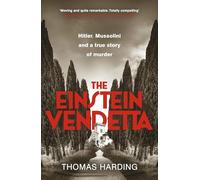 The Einstein Vendetta : Hitler, Mussolini, and a true story of murder