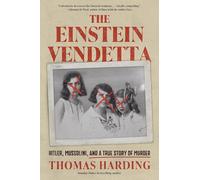 The Einstein Vendetta: Hitler, Mussolini, and a True Story of Murder
