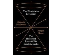 The Einsteinian Revolution : The Historical Roots of His Breakthroughs