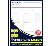The Eisenhower Matrix Time & Task Management Planner: Daily Productivity Journal | Set & Focus on Your Priorities | Task Priority Matrix Book | Urgent-Important Matrix Notebook