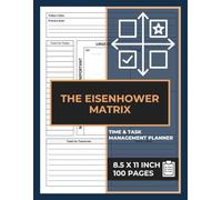The Eisenhower Matrix Time & Task Management Planner: Daily Productivity Journal | Set & Focus on Your Priorities | Task Priority Matrix Book | Urgent-Important Matrix Notebook