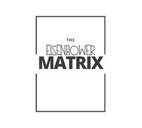 The Eisenhower Matrix: Urgent vs Important Time & Task Management Planner