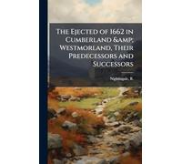 The Ejected of 1662 in Cumberland & Westmorland, Their Predecessors and Successors