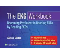 The EKG Workbook: Becoming Proficient in Reading EKGs by Reading EKGs