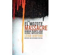 The El Mozote Massacre: Human Rights and Global Implications