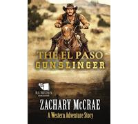 The El Paso Gunslinger: A Classic Western Adventure