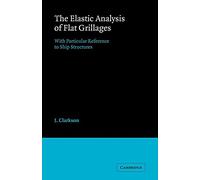 The Elastic Analysis of Flat Grillages: With Particular Reference to Ship Structures