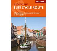 The Elbe Cycle Route : Elberadweg - Czechia and Germany to the North Sea