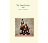 The Elder Brother (Classic Books)