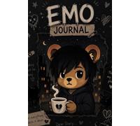The Elder Emo Bear Journal: A Place for big feelings, Late-Night Thoughts & Beautifully Chaotic Memories