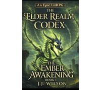 The Elder Realm Codex: The Ember Awakening
