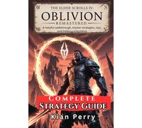 The Elder Scrolls IV: Oblivion Remastered Complete Strategy Guide: A helpful walkthrough, master strategies, tips, and hidden collectibles