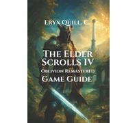 The Elder Scrolls IV: Oblivion Remastered Game Guide: Quest, Expansions, Mods, a