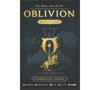 The Elder Scrolls IV: Oblivion Remastered The Ultimate 2025 Complete Guide & Wal