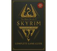 The Elder Scrolls V Skyrim Anniversary Edition COMPLETE GAME GUIDE: Stepâbyâ