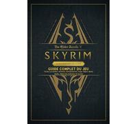 The Elder Scrolls V Skyrim Anniversary Edition Guide Complet Du Jeu: Toutes Les Quêtes, Alchimie, Enchantement, Forge, Objets, Mods, Builds, Objets De Collection Et Secrets