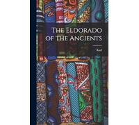The Eldorado of the Ancients