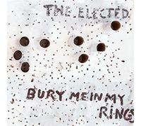 The Elected - Bury Me In My Rings