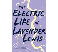 The Electric Life of Lavender Lewis