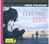 The Electric State: Ein illustrierter Roman