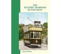 The Electric Tramways of East Kent