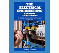 THE ELECTRICAL ENGINEERING HANDBOOK FOR BEGINNERS