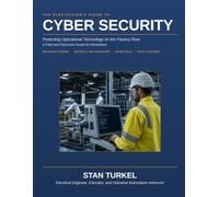 The Electrician's Guide to Cyber Security: Protecting Operational Technology on the Factory Floor: 6 (Stan's Troubleshooting Books)