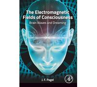 The Electromagnetic Fields of Consciousness: Brain Waves and Dreaming