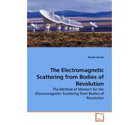 The Electromagnetic Scattering from Bodies of Revolution: The Method of Moment for the Electromagnetic Scattering from Bodies of Revolution
