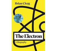 The Electron: A Biography