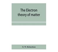 The electron theory of matter