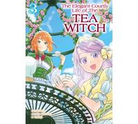 The Elegant Courtly Life of the Tea Witch Vol.3