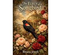 The Elegy of a Songbird