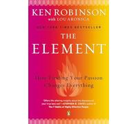 The Element: How Finding Your Passion Changes Everything